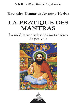 cover image of La pratique des mantras--La méditation selon les mots sacrés de pouvoir